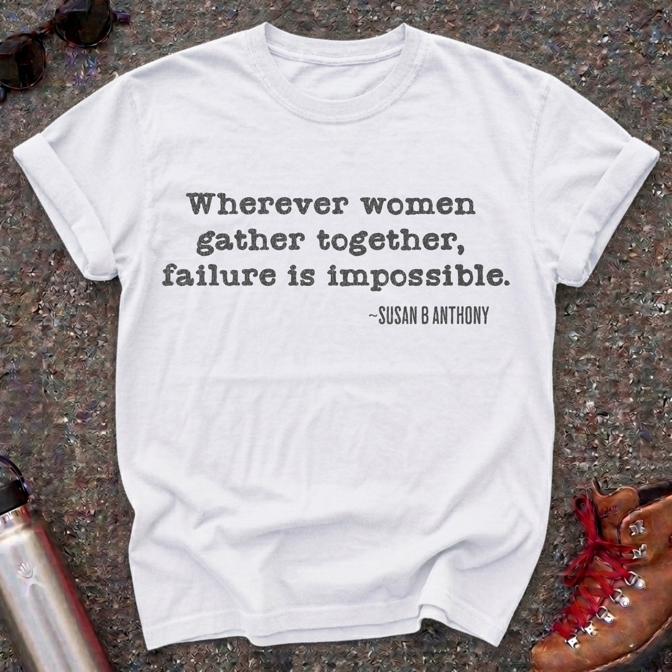 Susan B Anthony Suffragist Feminist Quote Tee