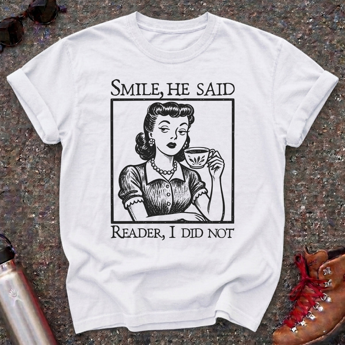 Reader I Did Not T-Shirt, Jane Eyre TShirt
