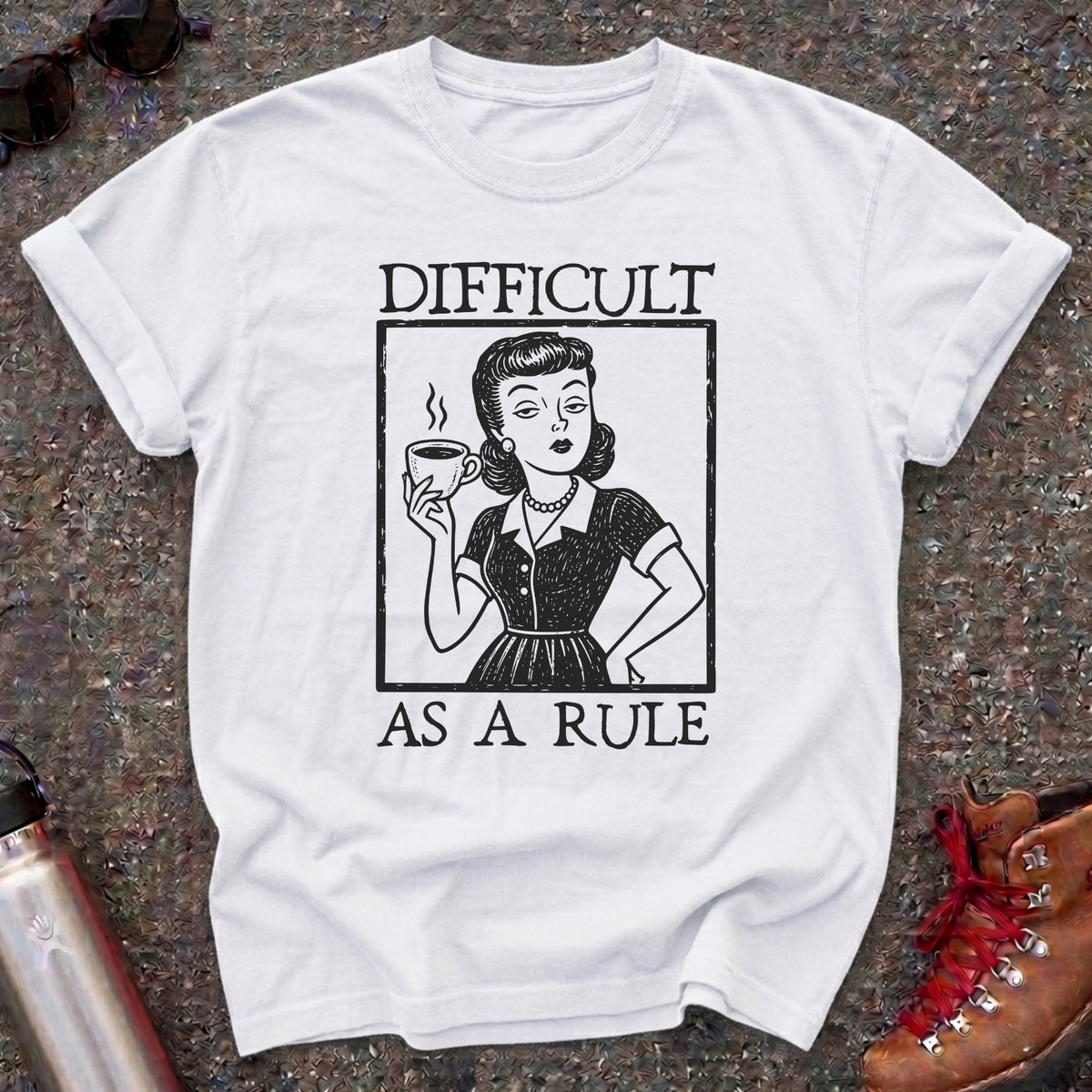 Difficult As A Rule Vintage Feminist Shirt