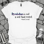 Revolution Is Not a One-Time Event Shirt
