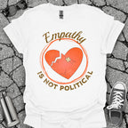 Empathy Is Not Political Shirt