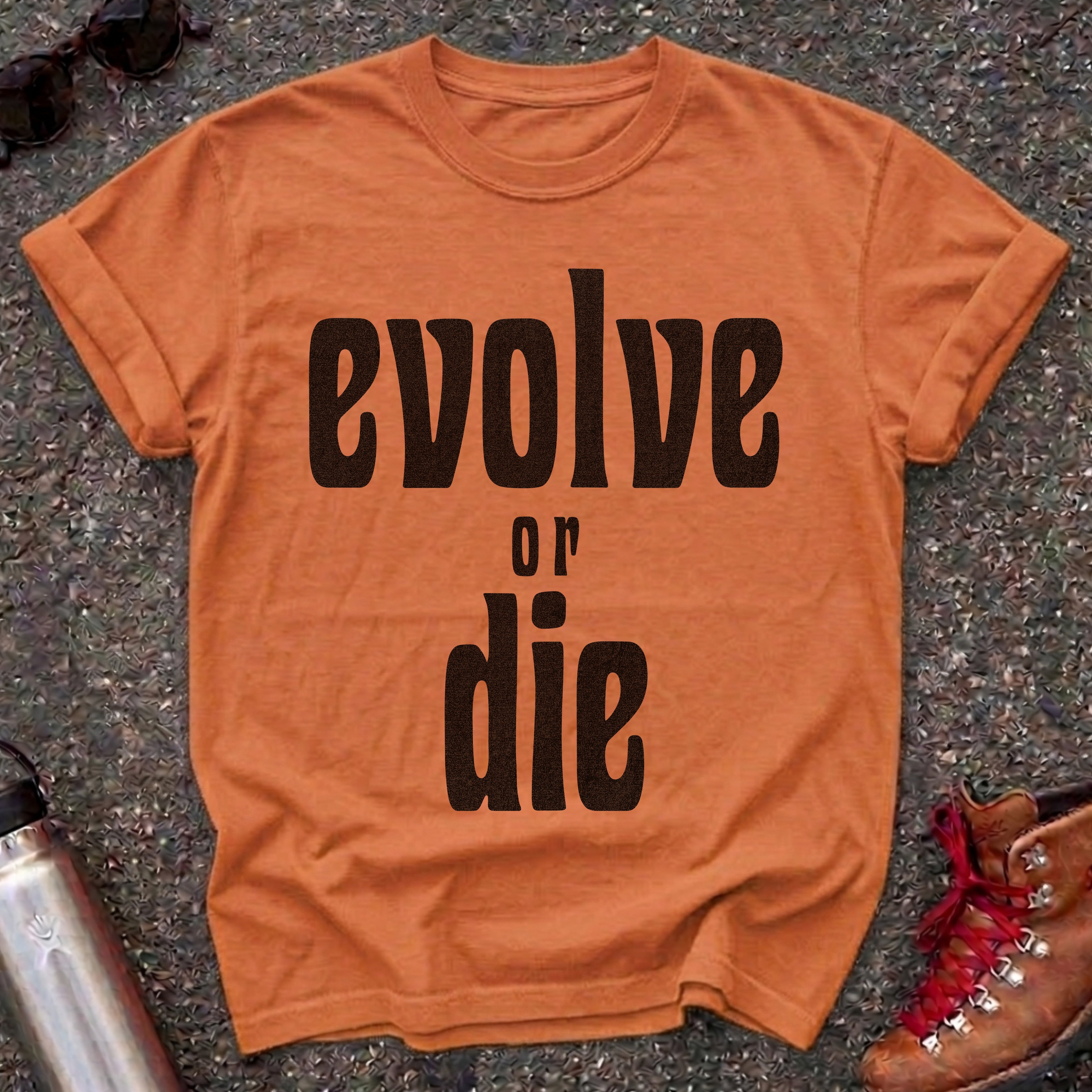 Evolve or Die Statement Shirt