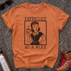 Difficult As A Rule Vintage Feminist Shirt